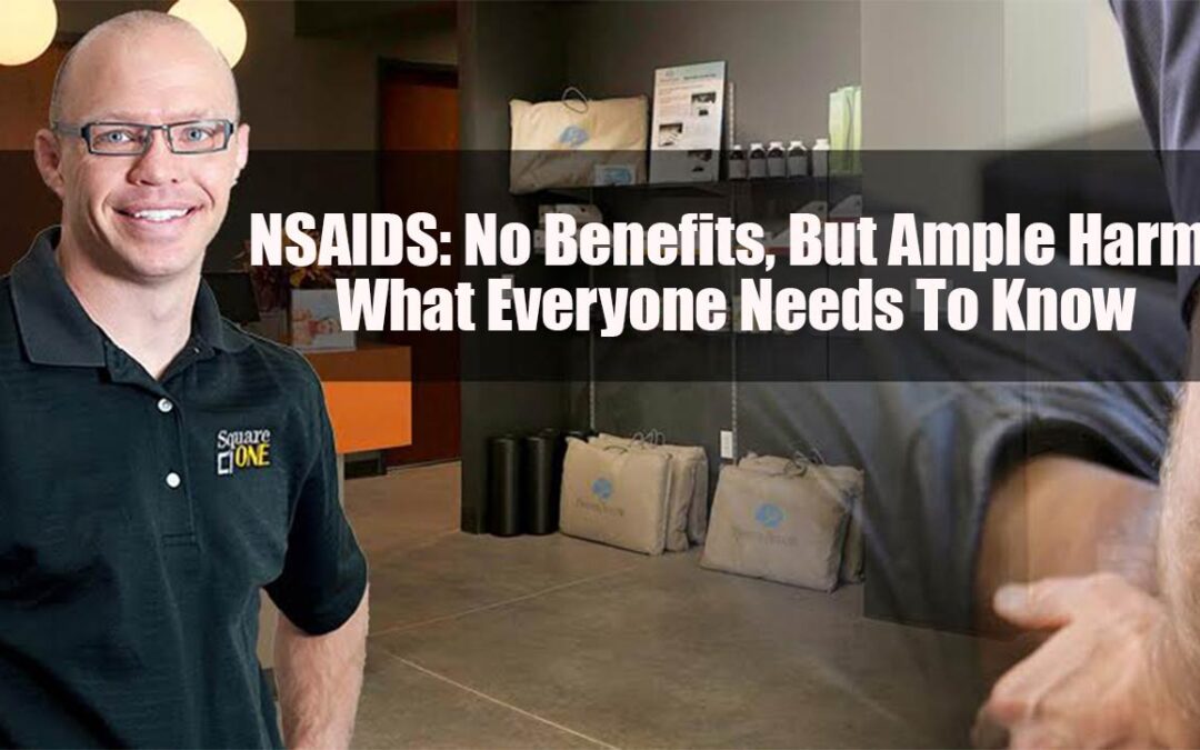 NSAIDS: No Benefits, But Ample Harm: What Everyone Needs To Know
